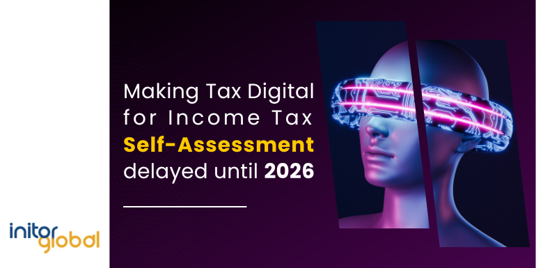 Making-Tax-Digital-for-Income-Tax-Self-Assessment-delayed-until-2026